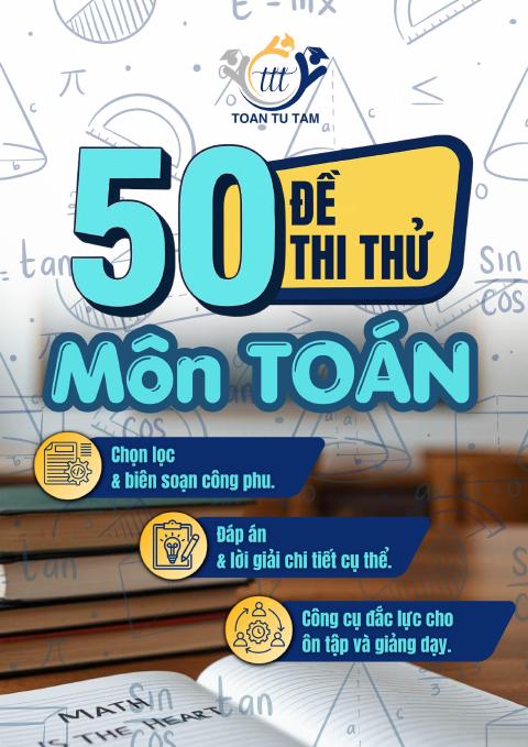 50 đề ôn tập kỳ thi tốt nghiệp THPT môn Toán năm học 2025 – 2026